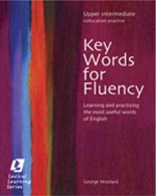 Key Words for Fluency Upper Intermediate: Learning and practising the most useful words of English (Paperback)