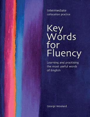 Key Words for Fluency Intermediate: Learning and practising the most useful words of English (Paperback)