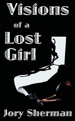Visions of a Lost Girl (Paperback)