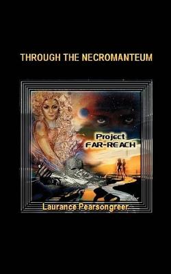 Through the Necromanteum: Project Far-Reach (Paperback)