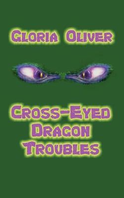 Cross-Eyed Dragon Troubles (Paperback)