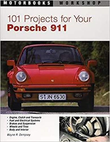101 Projects for Your Porsche 911, 1964-1989 - Motorbooks Workshop (Paperback)