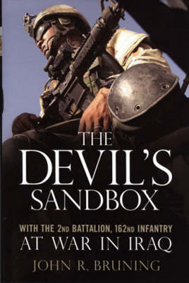 The Devil's Sandbox: With the 2nd Battalion, 162nd Infantry at War in Iraq (Hardback)