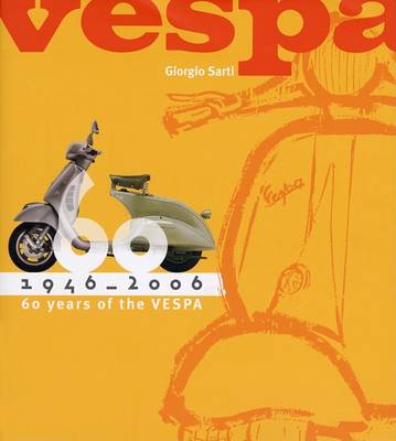 Vespa: 1946-2006: 60 Years of the Vespa (Hardback)