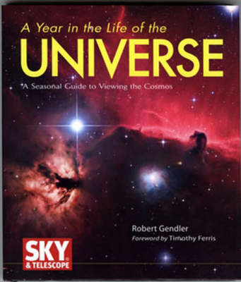 A Year in the Life of the Universe: A Seasonal Guide to Viewing the Cosmos (Hardback)