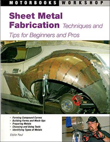 Sheet Metal Fabrication: Techniques and Tips for Beginners and Pros - Motorbooks Workshop (Paperback)