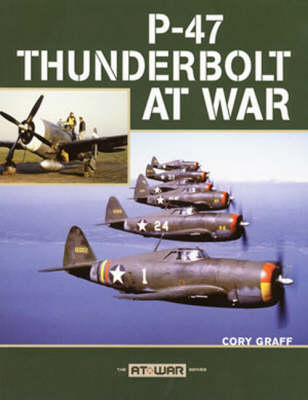 P-47 Thunderbolt at War (Paperback)