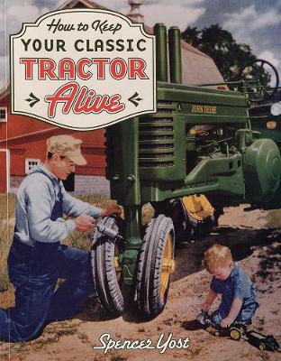 How to Keep Your Classic Tractor Alive (Paperback)