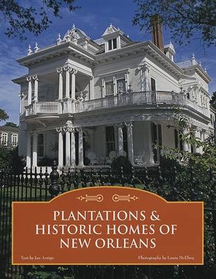 Plantations & Historic Homes of New Orleans (Hardback)