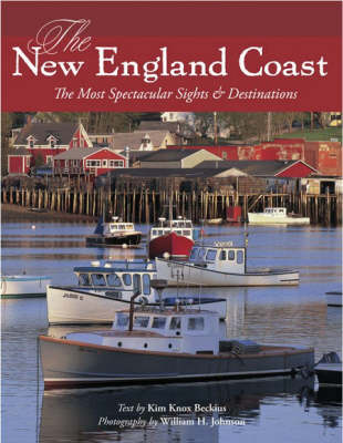 The New England Coast: The Most Spectacular Sights & Destinations (Hardback)