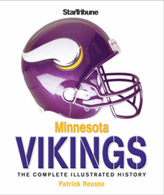Minnesota Vikings: The Complete Illustrated History (Hardback)