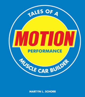 Motion Performance: Tales of a Muscle Car Builder (Hardback)