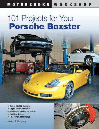 101 Projects for Your Porsche Boxster (Paperback)