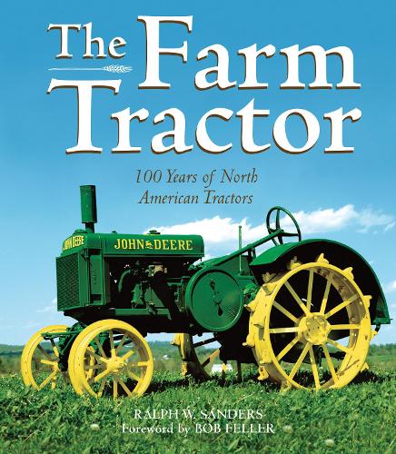 The Farm Tractor: 100 Years of North American Tractors (Paperback)