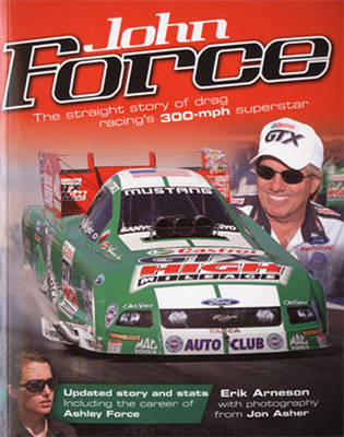 John Force: The Straight Story of Drag Racing's 300-MPH Superstar (Paperback)