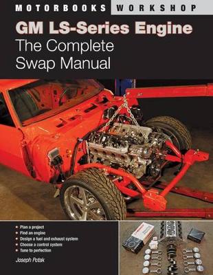 Gm Ls-Series Engines: The Complete Swap Manual (Paperback)