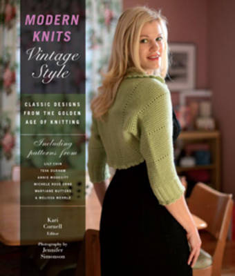 Modern Knits, Vintage Style: Classic Designs from the Golden Age of Knitting (Hardback)