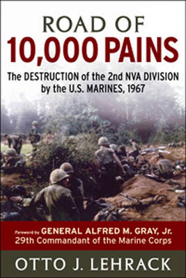 Road of 10,000 Pains: The Destruction of the 2nd NVA Division by the US Marines (Hardback)