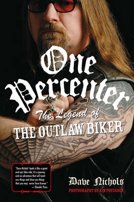 One Percenter: The Legend of the Outlaw Biker (Paperback)
