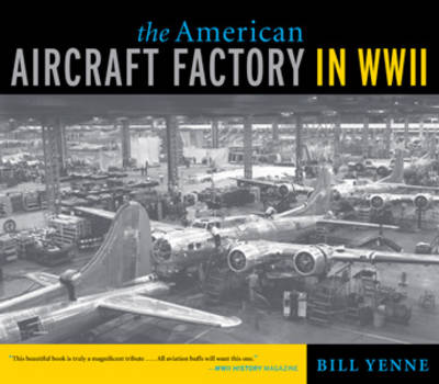The American Aircraft Factory in World War II (Paperback)