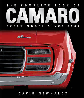 The Complete Book of Camaro: Every Model Since 1967 (Hardback)