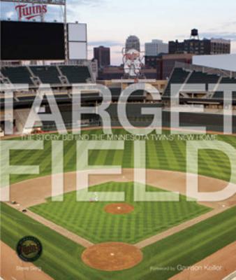 Target Field: The New Home of the Minnesota Twins (Hardback)