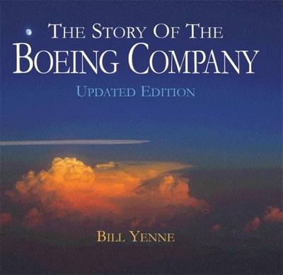 The Story of the Boeing Company, Updated Edition (Hardback)