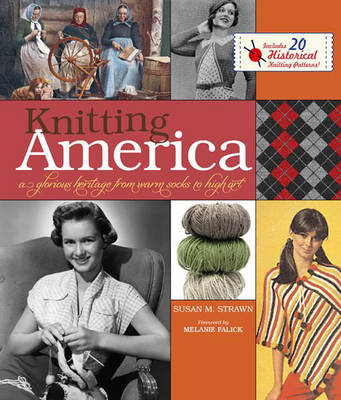 Knitting America: A Glorious Heritage from Warm Socks to High Art (Paperback)