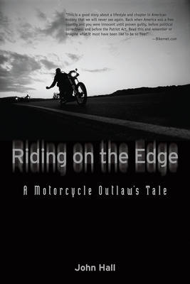 Riding on the Edge: A Motorcycle Outlaw's Tale (Paperback)