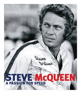 Steve Mcqueen: A Passion for Speed (Hardback)