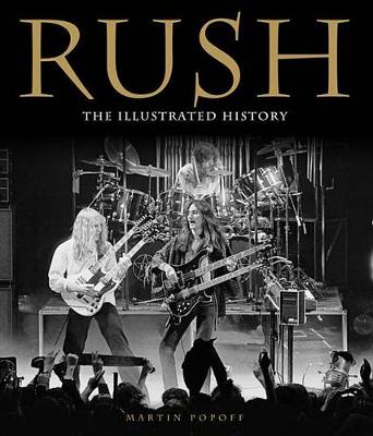 Rush: The Illustrated History (Paperback)