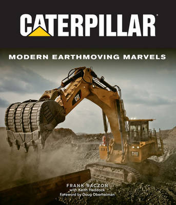 Caterpillar: Modern Earthmoving Marvels (Hardback)