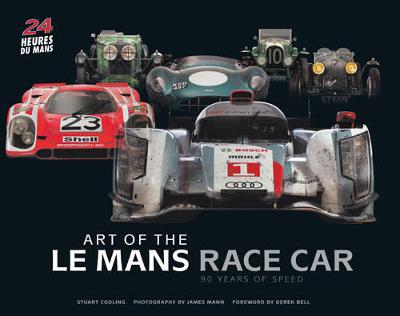 Art of the Le Mans Race Car: 90 Years of Speed (Hardback)