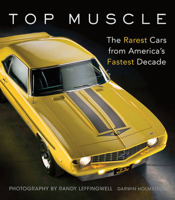 Top Muscle: The Rarest Cars from America's Fastest Decade (Hardback)