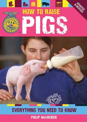 How to Raise Pigs: Everything You Need to Know (Paperback)