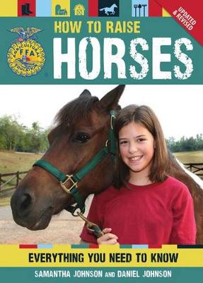 How to Raise Horses: Everything You Need to Know (Paperback)