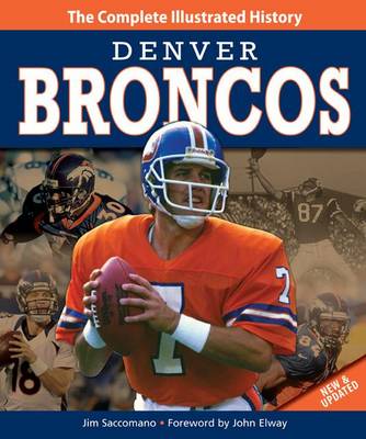 Denver Broncos New & Updated Edition: The Complete Illustrated History (Hardback)