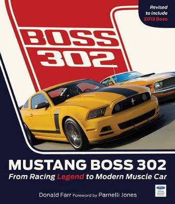 Mustang Boss 302: From Racing Legend to Modern Muscle Car (Hardback)
