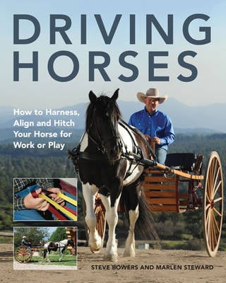 Driving Horses: How to Harness, Align, and Hitch Your Horse for Work or Play (Paperback)