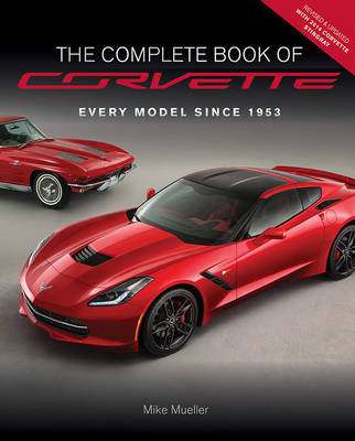 The Complete Book of Corvette: Every Model Since 1953 (Hardback)