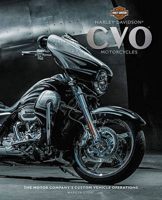 Harley-Davidson Cvo Motorcycles: The Motor Company's Custom Vehicle Operations (Hardback)