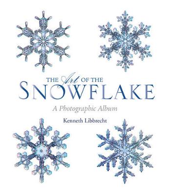 The Art of the Snowflake: A Photographic Album (Paperback)
