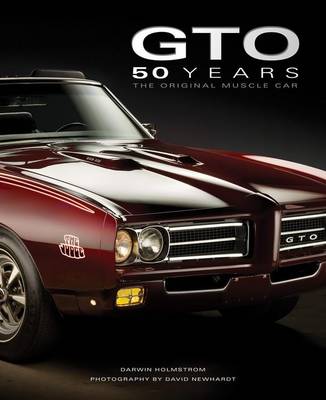 Pontiac Gto 50 Years: The Original Muscle Car (Hardback)