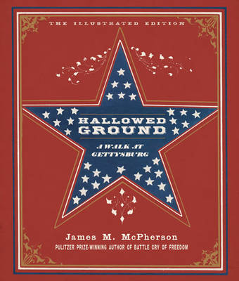 Hallowed Ground: A Walk at Gettysburg (Hardback)