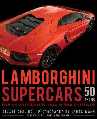 Lamborghini Supercars 50 Years: From the Groundbreaking Miura to Today's Hypercars (Hardback)