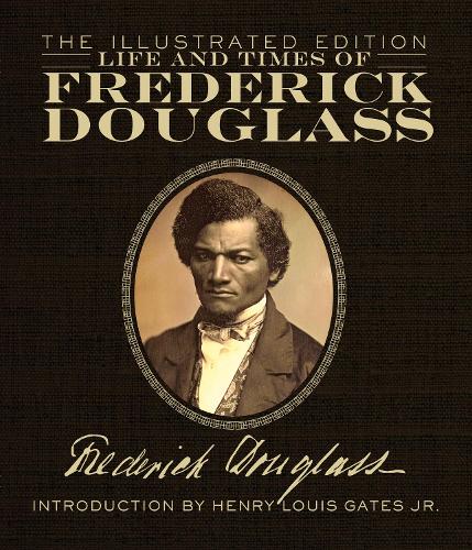 Life and Times of Frederick Douglass: The Illustrated Edition (Hardback)