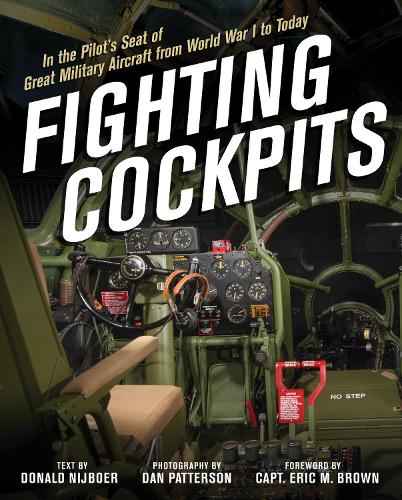 Fighting Cockpits: In the Pilot's Seat of Great Military Aircraft from World War I to Today (Hardback)