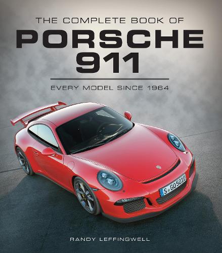 The Complete Book of Porsche 911 by Randy Leffingwell | Waterstones