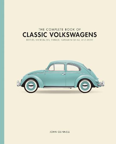 The Complete Book of Classic Volkswagens: Beetles, Microbuses, Things, Karmann Ghias, and More - Complete Book Series (Hardback)