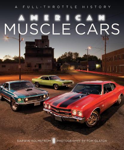 American Muscle Cars: A Full-Throttle History (Hardback)